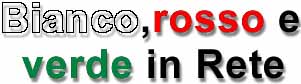 Bianco, rosso e verde in Rete
